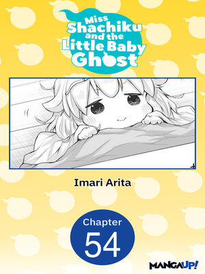 cover image of Miss Shachiku and the Little Baby Ghost, Chapter 54